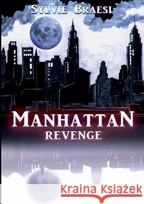 Manhattan Revenge Sylvie Braesi 9783749478996 Books on Demand - książka