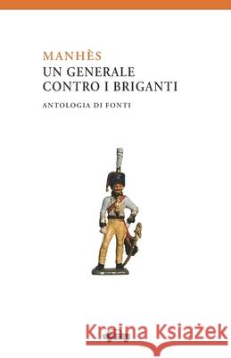 Manhès: un generale contro i briganti Michaud, Louis-Gabriel 9788896576175 Edizioni Trabant - książka