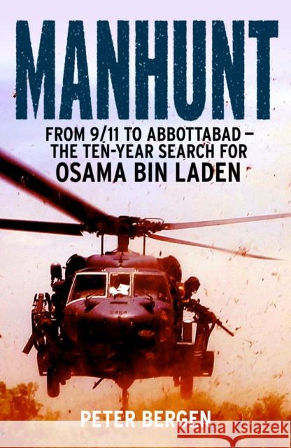 Manhunt : From 9/11 to Abbottabad - the Ten-Year Search for Osama bin Laden Peter Bergen 9780099570226 VINTAGE - książka