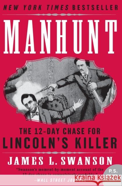 Manhunt: The 12-Day Chase for Lincoln's Killer: An Edgar Award Winner James L. Swanson 9780060518509 Harper Perennial - książka
