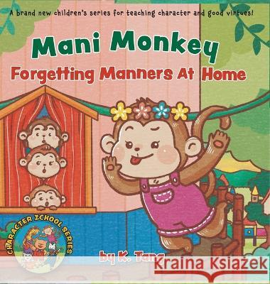 Mani Monkey Forgetting Manners At Home K. Tang 9781737032656 Ktang Limited - książka