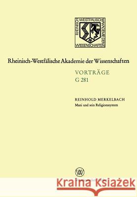 Mani Und Sein Religionssystem: 289. Sitzung Am 19. Dezember 1984 in Düsseldorf Merkelbach, Reinhold 9783663053347 Vs Verlag Fur Sozialwissenschaften - książka