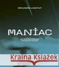 Maniac Benjamín Labatut 9788076374669 Paseka - książka
