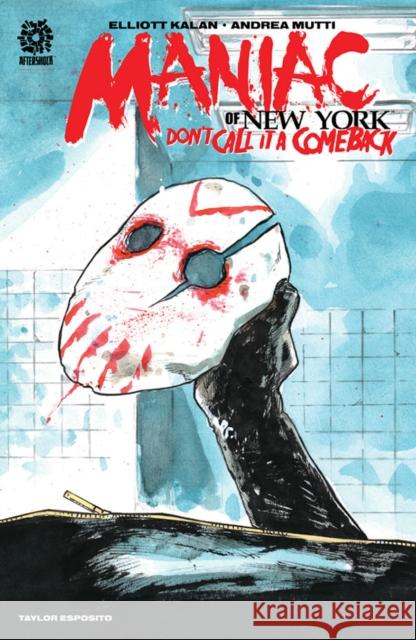 Maniac of New York: Don't Call It a Comeback Elliott Kalan 9781956731408 Aftershock Comics - książka