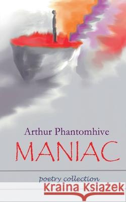 Maniac: poetry collection Arthur Phantomhive 9783755755180 Books on Demand - książka