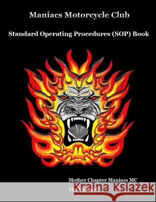 Maniacs Motorcycle Club: Standard Operating Procedures (SOP) Book Mother Chapter Maniacs The Colonel 9781724692641 Createspace Independent Publishing Platform - książka