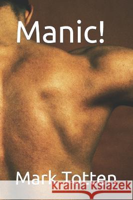 Manic! Mark Totten 9798842048199 Independently Published - książka