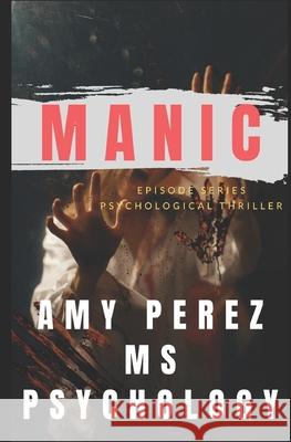 Manic: Episode Series Amy Pere 9781719970242 Independently Published - książka