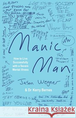 Manic Man: How to Live Successfully with a Severe Mental Illness Jason Wegner 9781913615413 Cherish Editions - książka