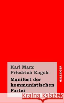 Manifest der kommunistischen Partei Engels, Friedrich 9781492121404 Createspace - książka