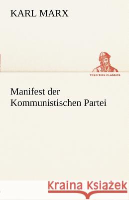 Manifest der Kommunistischen Partei Marx, Karl 9783842413153 TREDITION CLASSICS - książka