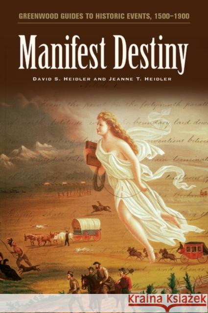 Manifest Destiny David Stephen Heidler Jeanne T. Heidler Linda S. Frey 9780313323089 Greenwood Press - książka