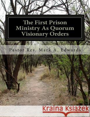 Manifest Of A Prison Ministry As Quorum Visionary Orders: YCADETS/YCADETS 365 Unlocking True Spirituality As Revelations Mark a. Edwards 9781544638003 Createspace Independent Publishing Platform - książka