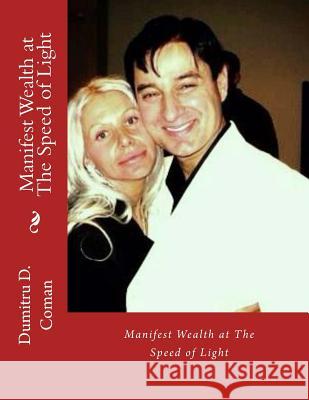 Manifest Wealth at The Speed of Light Dumitru D. Coman 9781542853316 Createspace Independent Publishing Platform - książka