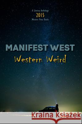 Manifest West: Western Weird Mark Todd 9781607324409 Western Press Books - książka