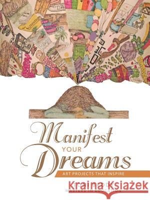 Manifest Your Dreams: Art Projects That Inspire Toni Brody 9781504351638 Balboa Press - książka