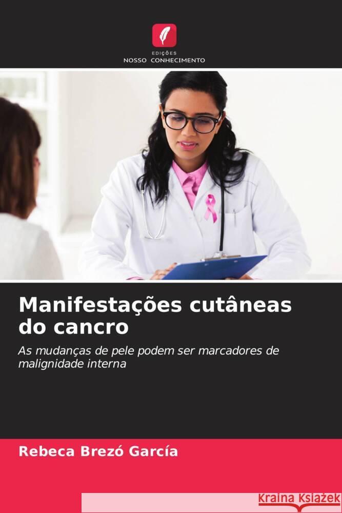 Manifestações cutâneas do cancro Brezó García, Rebeca 9786204937595 Edições Nosso Conhecimento - książka