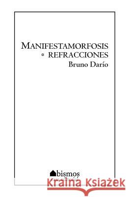 Manifestamorfosis/Refracciones Bruno Dario 9781533556240 Createspace Independent Publishing Platform - książka