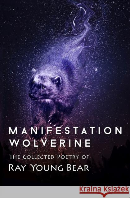 Manifestation Wolverine: The Collected Poetry of Ray Young Bear Ray Youn 9781504014151 Open Road Media - książka