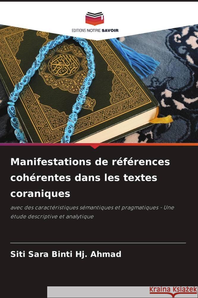 Manifestations de références cohérentes dans les textes coraniques Binti Hj. Ahmad, Siti Sara 9786208333126 Editions Notre Savoir - książka