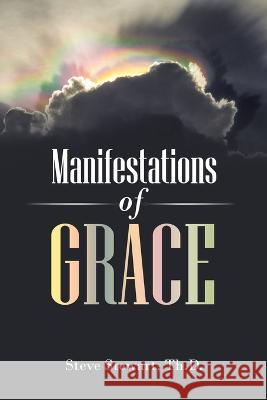 Manifestations of Grace Steve Stewart Th D 9781664266612 WestBow Press - książka