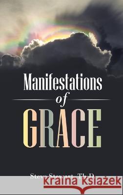 Manifestations of Grace Steve Stewart Th D 9781664266629 WestBow Press - książka