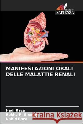 Manifestazioni Orali Delle Malattie Renali Hadi Raza Rekha P Shenoy Nahid Raza 9786205651247 Edizioni Sapienza - książka