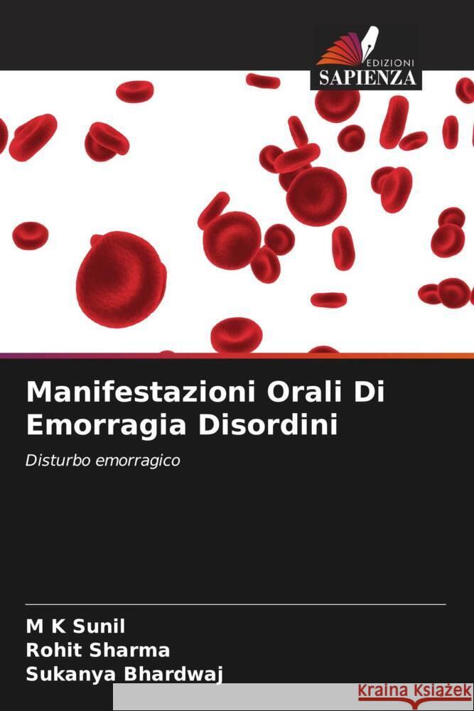 Manifestazioni Orali Di Emorragia Disordini M. K. Sunil Rohit Sharma Sukanya Bhardwaj 9786207103089 Edizioni Sapienza - książka