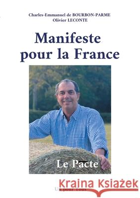 Manifeste pour la France: Le Pacte Charles-Emmanuel d Olivier LeConte 9782322401086 Books on Demand - książka