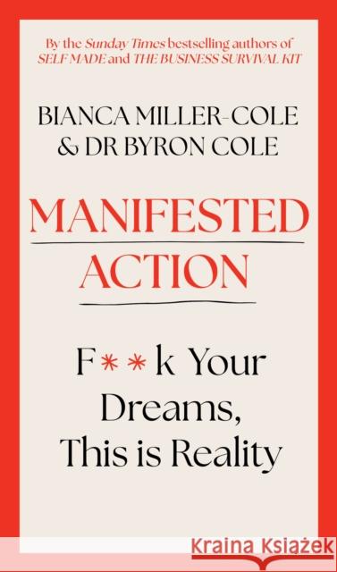 Manifested Action: F*ck Your Dreams, This Is Reality! Byron Cole 9781399809238 John Murray One - książka