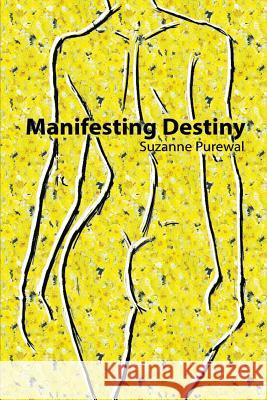 Manifesting Destiny Suzanne Purewal Joseph S. Anderson 9780982904886 Purewal Publishing, LLC - książka