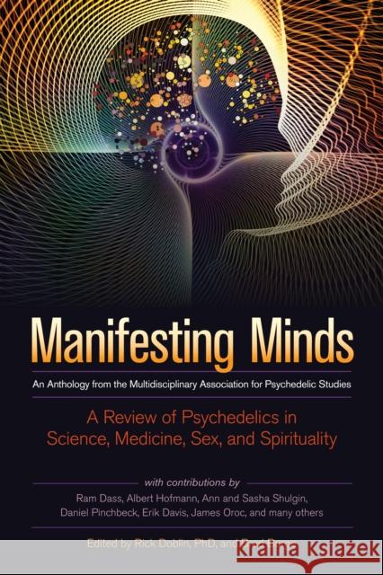 Manifesting Minds: A Review of Psychedelics in Science, Medicine, Sex, and Spirituality RICK PHD. DOBLIN 9781583947265 North Atlantic Books,U.S. - książka