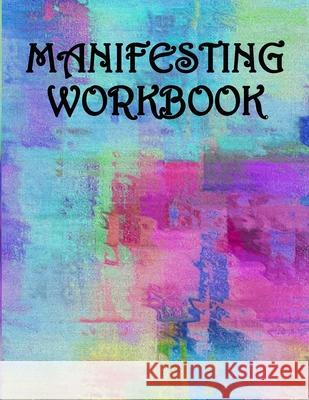 Manifesting Workbook Custom Gifts Cut 9781086581225 Independently Published - książka