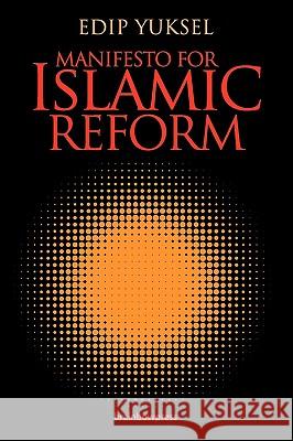 Manifesto for Islamic Reform Edip Yuksel 9780979671562 Brainbow Press - książka