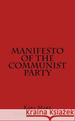 Manifesto Of The Communist Party Frederick Engels, Karl Marx 9781482362480 Createspace - książka