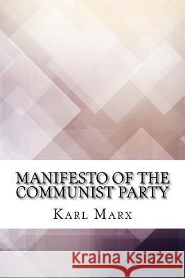 Manifesto of the Communist Party Karl Marx Friedrich Engels 9781974136254 Createspace Independent Publishing Platform - książka