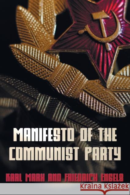 Manifesto Of The Communist Party - The Communist Manifesto Karl Marx, Friedrich Engels 9781781393765 Benediction Classics - książka