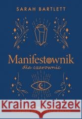 Manifestownik dla czarownic Sarah Bartlett 9788328734609 Muza - książka