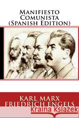 Manifiesto Comunista (Spanish Edition) Karl Marx Friedric 9781546732457 Createspace Independent Publishing Platform - książka