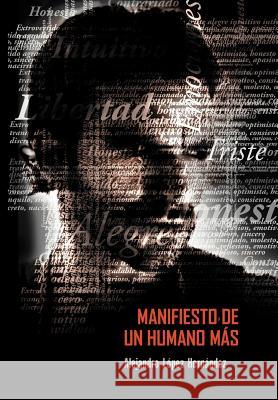 Manifiesto de Un Humano Mas Alejandro L 9781463336523 Palibrio - książka