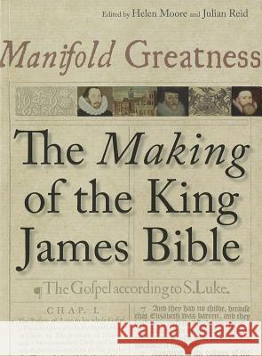 Manifold Greatness: The Making of the King James Bible Moore, Helen 9781851243495  - książka