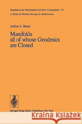 Manifolds All of Whose Geodesics Are Closed Besse, A. L. 9783540081586 Springer - książka