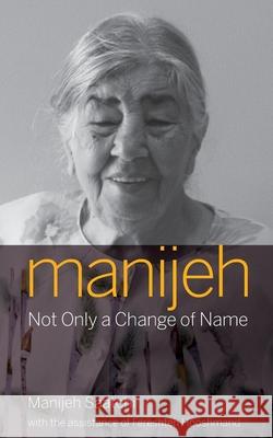 Manijeh - Not only a change of name Saatchi, Manijh 9780853985723 George Ronald - książka