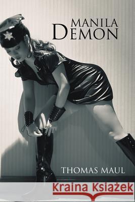 Manila Demon Thomas Maul 9781469172095 Xlibris Corporation - książka