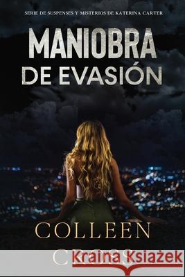 Maniobra de evasión: Un thriller suspense de Katerina Carter, investigadora privado Cross, Colleen 9781988272221 Slice Publishing - książka