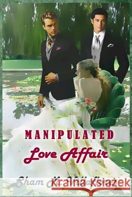 Manipulated Love Affair (Tagalog Edition) Sham M. Villaflores 9781983973161 Createspace Independent Publishing Platform - książka