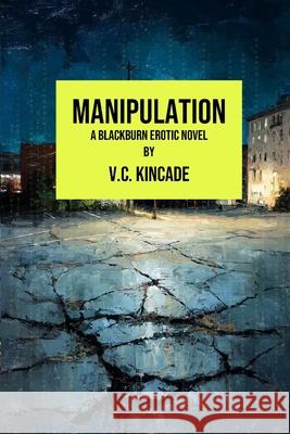 Manipulation: A Blackburn Erotic Thriller V. C. Kincade 9781998648351 Northshore Noir - książka