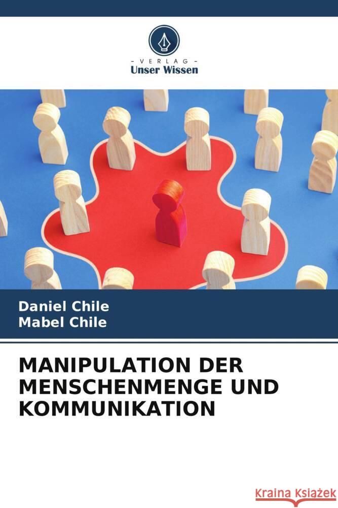 Manipulation Der Menschenmenge Und Kommunikation Daniel Chile Mabel Chile 9786208032678 Verlag Unser Wissen - książka