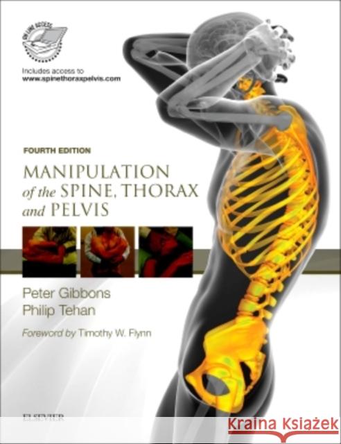 Manipulation of the Spine, Thorax and Pelvis: With Access to Www.Spinethoraxpelvis.com Gibbons, Peter 9780702059216 Elsevier - książka