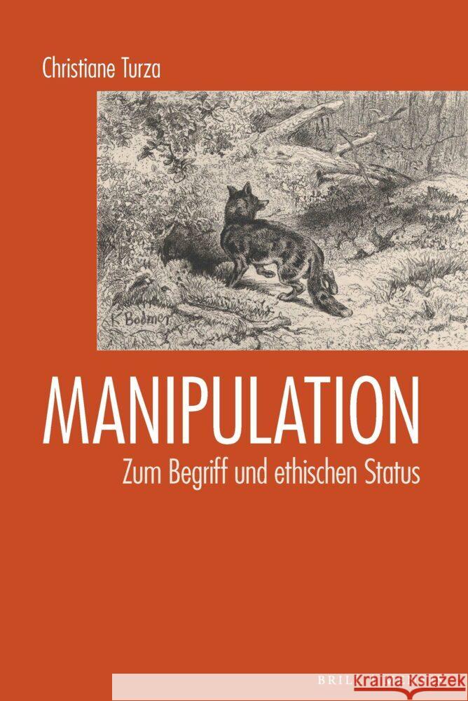 Manipulation: Zum Begriff Und Ethischen Status Turza, Christiane 9783957432797 Brill (JL) - książka